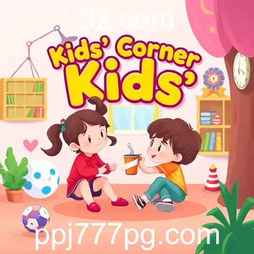 A Aventura Educativa e Divertida no Kids' Corner do ppj777